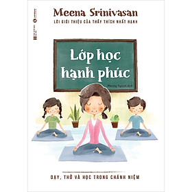 Combo 2 Cuốn sách: Lớp Học Hạnh Phúc - Dạy, Thở Và Học Trong Chánh Niệm + Học Đạo Trong Đời