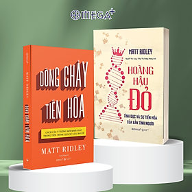 Combo Sách Tác Giả Matt Rioley: Dòng Chảy Tiến Hóa - Cách Các Ý Tưởng Mới Khởi Phát Trong Tiến Trình Lịch Sử Loài Người + Hoàng Hậu Đỏ - Tình Dục Và Sự Tiến Hóa Của Bản Tính Người (Omega Plus)