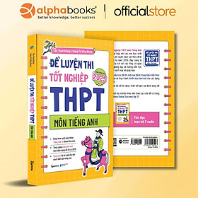 Sách - Đề Luyện Thi Tốt Nghiệp THPT Môn Tiếng Anh - Theo Định Dạng Đề Thi Từ 2025  - Alphabooks