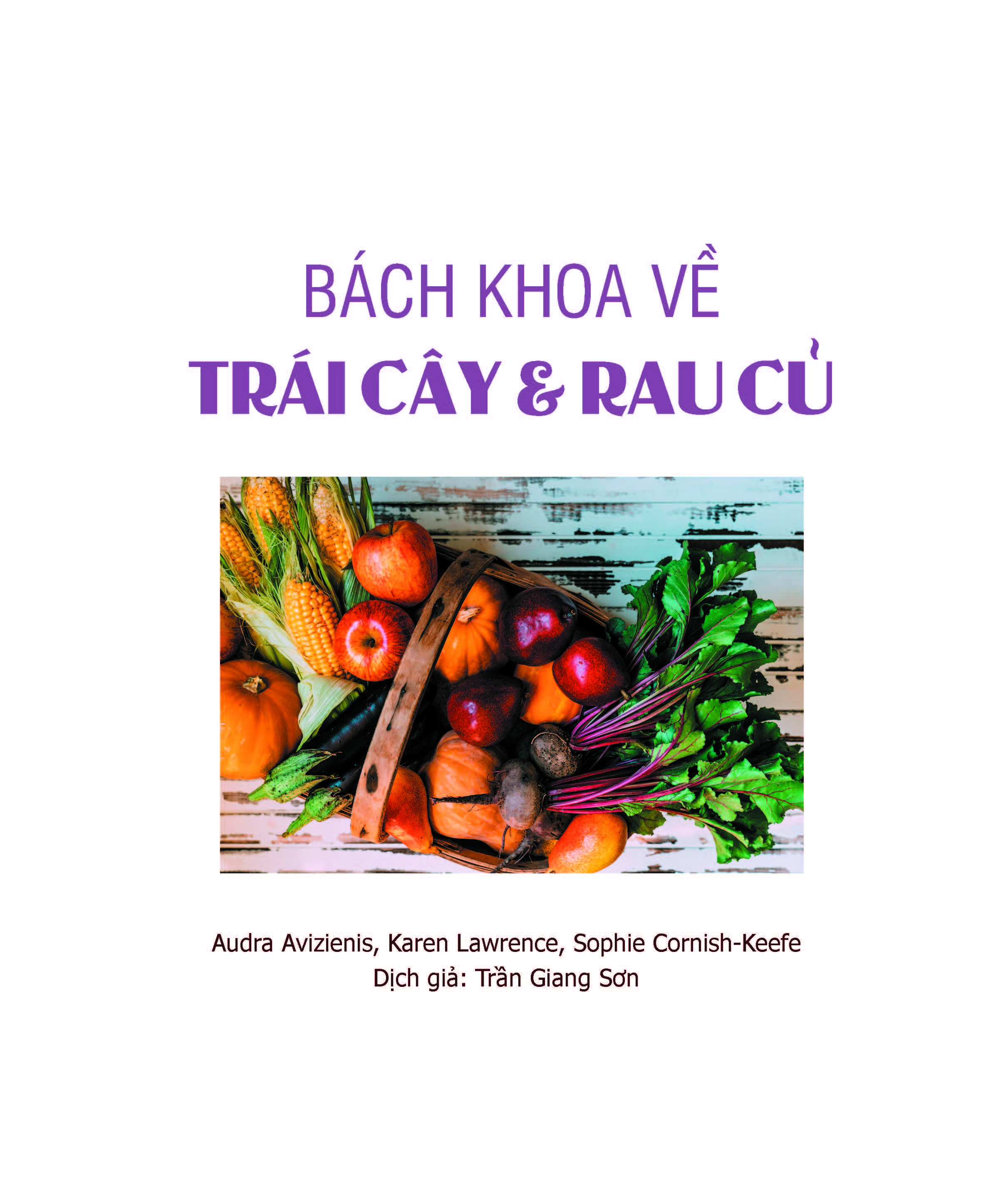 Bách Khoa Về Trái Cây Và Rau Củ (Bìa cứng - In màu)
