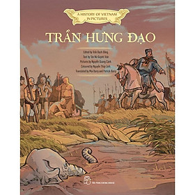 A history of VN in pictures. Trần Hưng Đạo - Bản Quyền