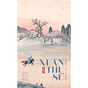 XUÂN THU SỬ - Đồng Thư Nghiệp - Châu Hải Đường dịch – Tao Đàn (bìa mềm)