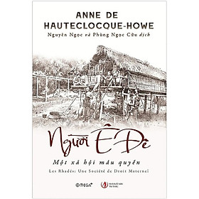 Người Ê Đê - Một Xã Hội Mẫu Quyền