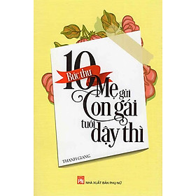 10 Bức Thư Mẹ Gửi Con Gái Tuổi Dậy Thì