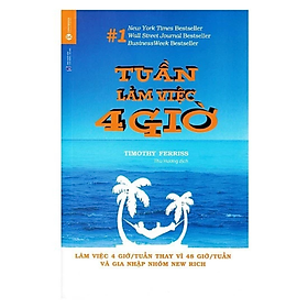 Tuần Làm Việc 4 Giờ (Tái bản) - Timothy Ferriss -  NXB Lao Động Xã Hội