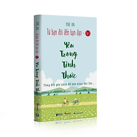 Yêu Trong Tỉnh Thức - Từ Bạn Đời Đến Bạn Đạo Tập 1