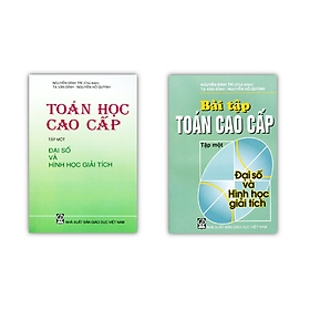 Sách - Combo Toán Cao Cấp + Bài tập toán cao cấp tập 1 - Đại Số Và Hình Học Giải Tích (DN)