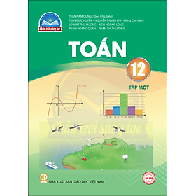 Sách giáo khoa Toán 12- Tập một- Chân Trời Sáng Tạo (Kèm Nilon bọc Sách)