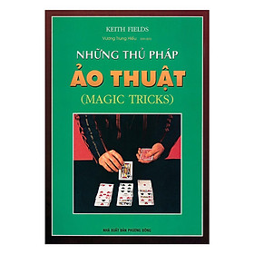 Sách - Những Thủ Pháp ảo Thuật (Magic Tricks) - Chính Thông Book