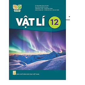 Sách giáo khoa Vật Lí 12- Kết Nối Tri Thức Với Cuộc Sống (Kèm Nilon bọc Sách)