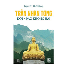 Sách Trần Nhân Tông, Đời - Đạo không hai