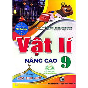 Sách-vật Lí Nâng Cao 9 Bồi Dưỡng Học Sinh Giỏi