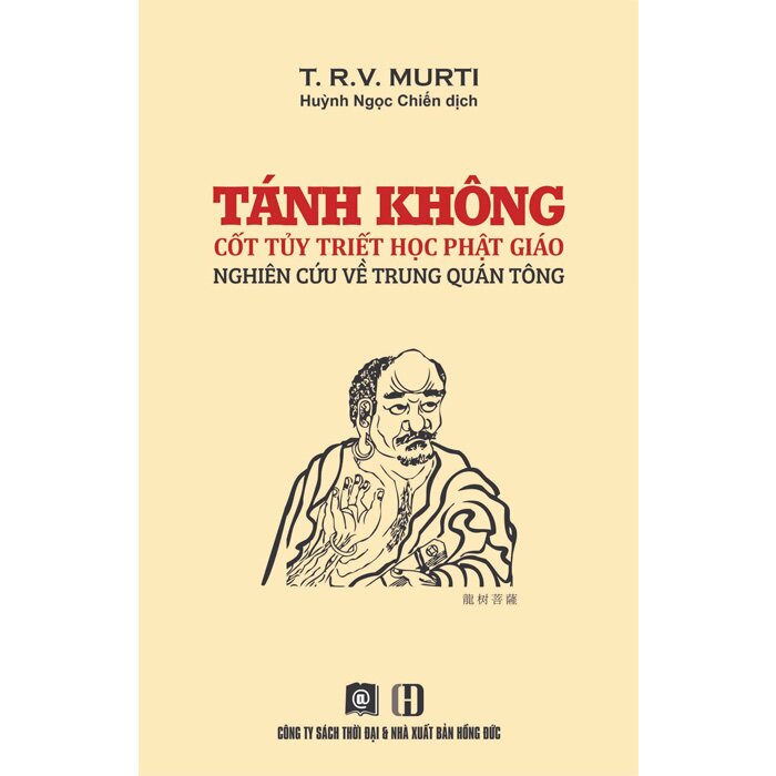 Tánh Không Cốt Tủy Triết Học Phật Giáo - Nghiên Cứu Về Trung Quán Tông