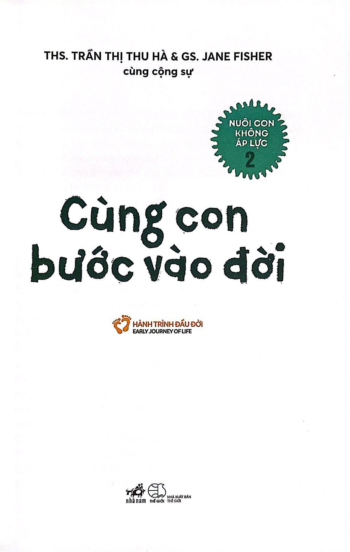 Nuôi Con Không Áp Lực - Cuốn 2 - Cùng Con Bước Vào Đời (Bé 0-1 Tuổi)