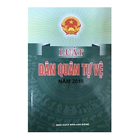 Sách - Luật dân quân tự vệ - Quốc Hội - NXB Lao động - Dân Hiền
