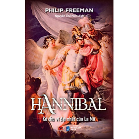 [Bìa cứng] HANNIBAL KẺ THÙ VĨ ĐẠI NHẤT CỦA LA MÃ - Philip Freeman - Nguyễn Thế Hiền dịch - Bách Việt - Nhà xuất bản Dân Trí.