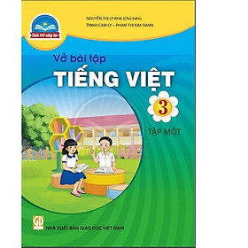 Sách Vở bài tập Tiếng Việt 3- tập một- Chân Trời Sáng Tạo (Kèm Nilon bọc Sách)