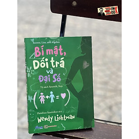 (Song ngữ Anh – Việt) BÍ MẬT, DỐI TRÁ VÀ ĐẠI SỐ – Wendy Lichtman – Sputnik – NXB Thế giới (bìa mềm)