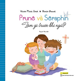 Sách - Prunê & Sêraphine - Làm Gì Trước Khi Ngủ - Truyện Tranh Thiếu Nhi - Bayard Việt Nam