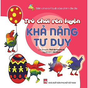 Sách - Trò Chơi Rèn Luyện Khả Năng Tư Duy - Sân Chơi Trí Tuệ Của Chim Đa Đa - NXB Phụ Nữ
