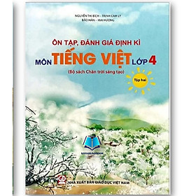Sách - Ôn tập, đánh giá định kì môn Tiếng Việt lớp 4 (tập 1+2) (Bộ sách Chân trời sáng tạo)