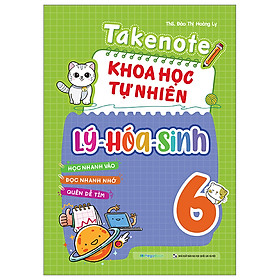 Sách Takenote Khoa học tự nhiên Lý - Hóa - Sinh Lớp 6