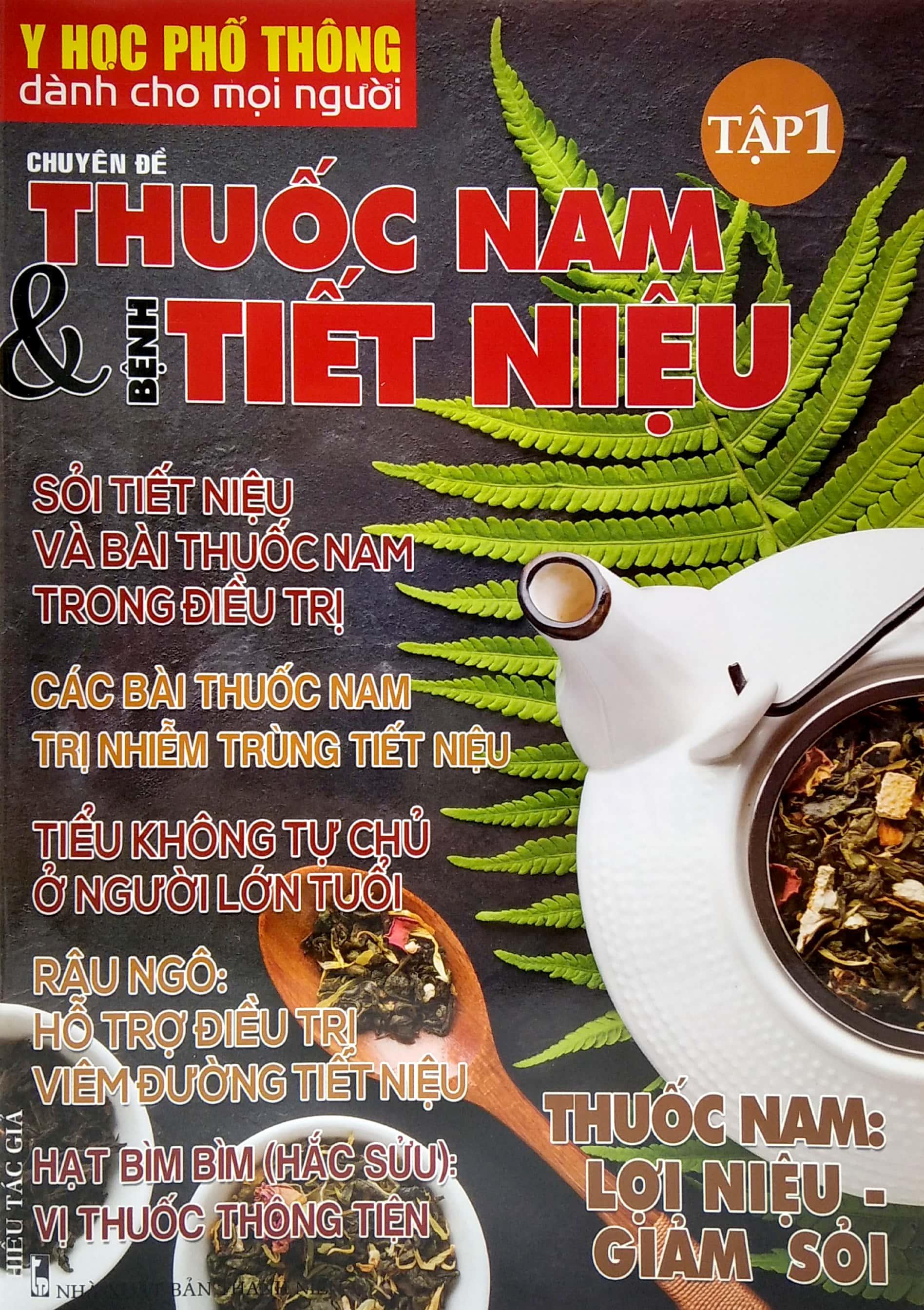 Y Học Phổ Thông Dành Cho Mọi Người - Chuyên Đề: Thuốc Nam Và Bệnh Tiết Niệu (Tập 1)