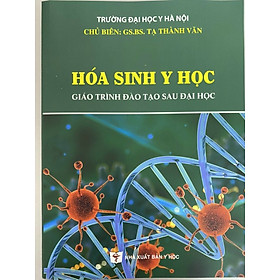Hóa Sinh Y Học (Giáo trình đào tạo sau đại học) - Bản in màu