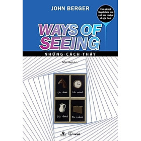Những Cách Thấy - Ways Of Seeing - Phương Nam