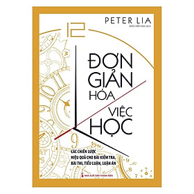 Đơn Giản Hóa Việc Học - Các Chiến Lược Hiệu Quả Cho Bài Kiểm Tra Bài Thi,Tiểu Luận,Luận Án - Bản Quyền