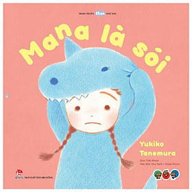 Tranh Truyện Ehon Nhật Bản - Mana Là Sói (Từ 3 - 6 Tuổi)