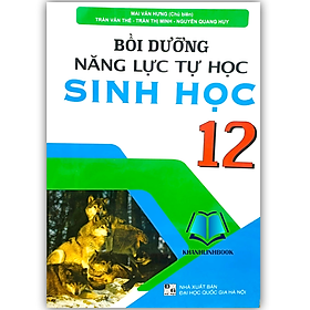 Sách - Bồi dưỡng năng lực tự học Sinh học 12