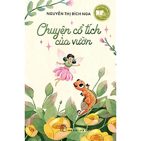 Văn Học Thiếu Nhi: Chuyện Cổ Tích Của Vườn - Bản Quyền