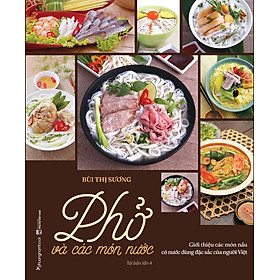 Sách Phở Và Các Món Nước (Tái bản năm 2024)