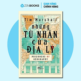 Sách - Những tù nhân của địa lý - Tim Marshall - Bìa cứng