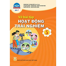 Sách Vở bài tập Hoạt Động Trải Nghiệm 5- Bản 1- Chân Trời Sáng Tạo (Kèm Nilon bọc Sách)