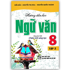 Sách - Hướng Dẫn Học Ngữ Văn 8 - Tập 2 (Dùng Kèm SGK Chân Trời Sáng Tạo)