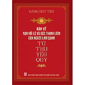 Bàn về nạn hối lộ và đức thanh liêm của người làm quan (bản 2023)