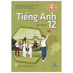 Global Success - Tiếng Anh 12 - Sách Bài Tập (2024)