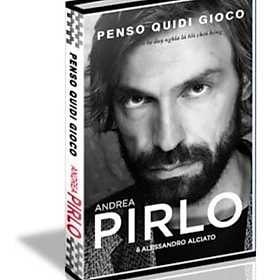 Penso Quidi Gioco - Tôi Tư Duy Là Tôi Chơi Bóng - Andrea Pirlo - NXB Hà Nội