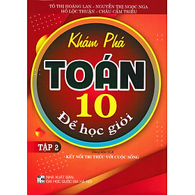 Sách bổ trợ- Khám Phá Toán 10 Để Học Giỏi - Tập 2 (Dùng Kèm SGK Kết Nối)_HA