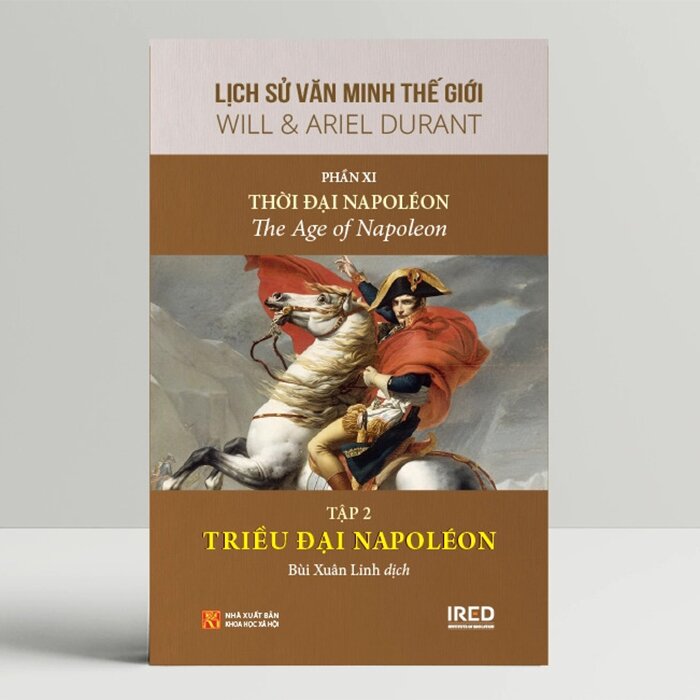 Lịch Sử Văn Minh Thế Giới - Phần XI: Văn Minh Thời Đại Napoléon (Bộ 5 Tập)
