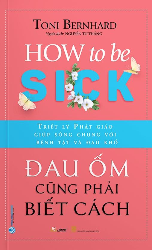 Đau Ốm Cũng Phải Biết Cách - How To Be Sick