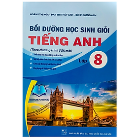 Sách - bồi dưỡng học sinh giỏi tiếng anh 8 (theo chương trình SGK mới)
