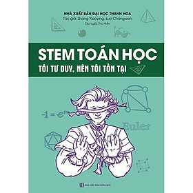 STEM Toán Học - Tôi Tư Duy, Nên Tôi Tồn Tại - Bản Quyền