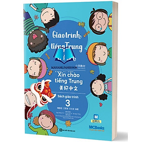 Sách - Giáo Trình Tiếng Trung Trẻ Em – Xin Chào Tiếng Trung – Sách giáo trình 3 (MC)