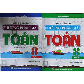 Sách Combo Hướng Dẫn Học & Phương Pháp Giải Toán Lớp 8 (Bám Sát SGK Chân Trời Sáng Tạo) (Bộ 2 Cuốn)-HA-Mk