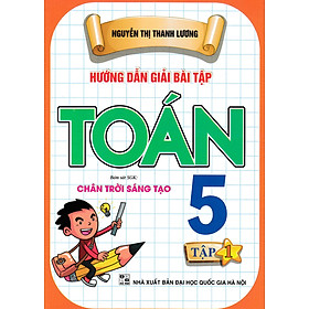 Hướng Dẫn Giải Bài Tập Toán 5 - Tập 1 (Bám Sát SGK Chân Trời Sáng Tạo) (HA)
