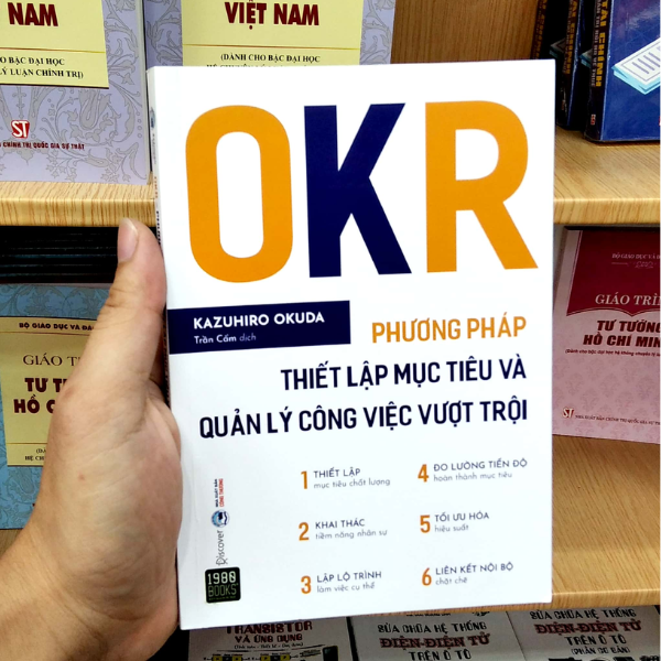 OKR - Phương Pháp Thiết Lập Mục Tiêu Và Quản Lý Công Việc Vượt Trội (Tái Bản 2022)
