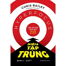 Sách - Siêu Tập Trung - Chris Bailey - Saigon Books